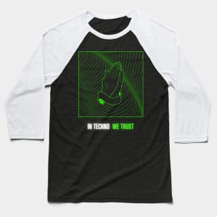 In Techno We Trust Baseball T-Shirt